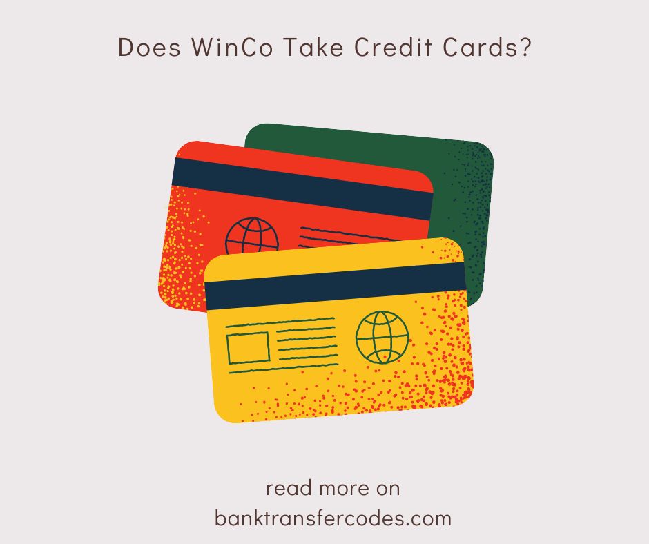 Does WinCo Take Credit Cards Other Payment Options